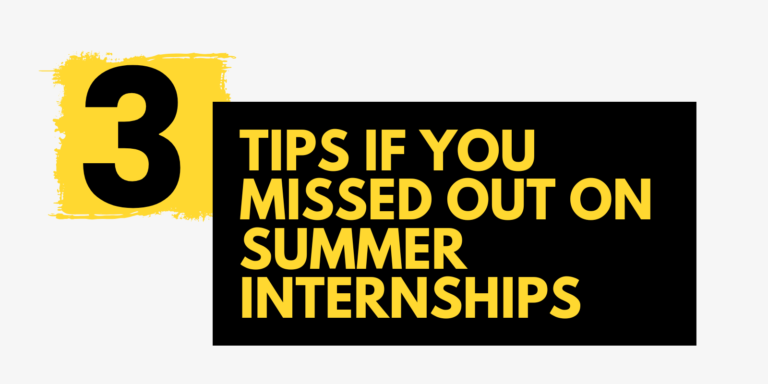 So you missed out on summer internships, now what? Here’s three ideas.
