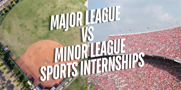 Minor League vs. Major League Sports Internships: What Students Should Know