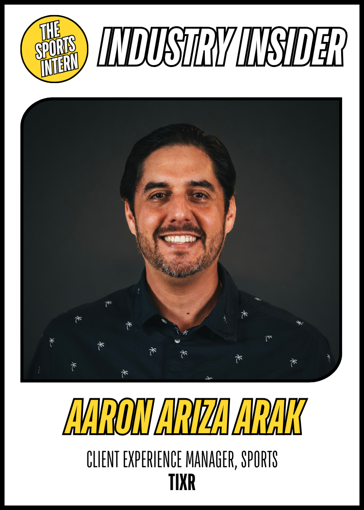 Aaron Ariza Arak – Client Experience Manager (Sports), Tixr