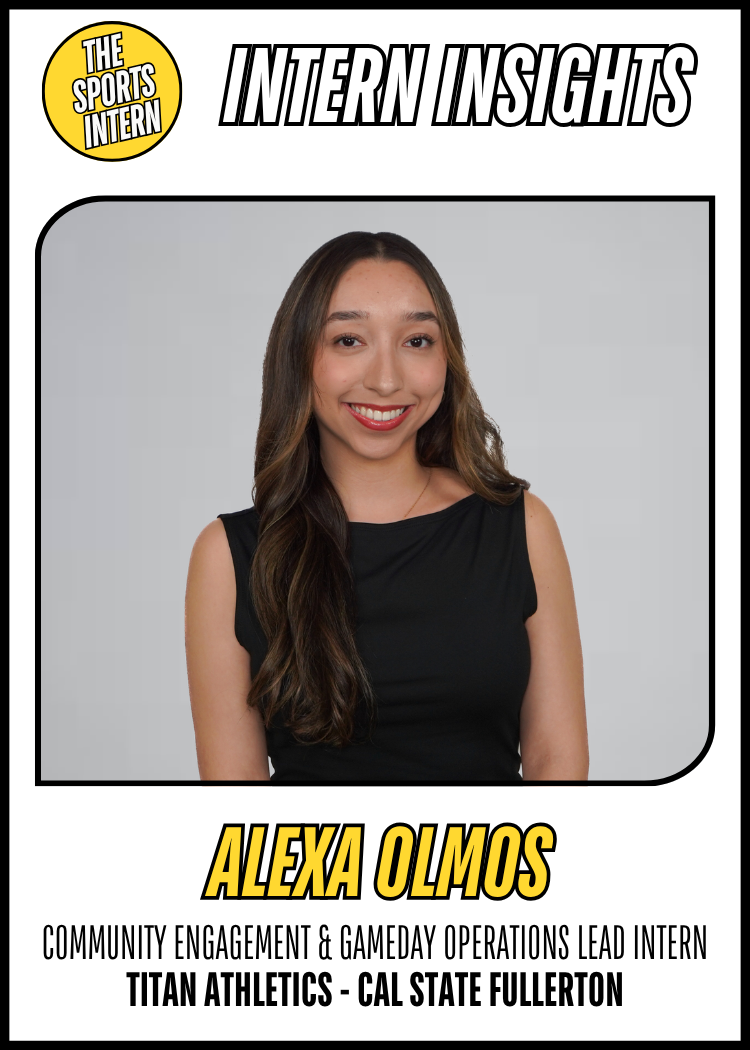 Alexa Olmos – Community Engagement and Gameday Operations Lead Intern, Titan Athletics – CSU Fullerton